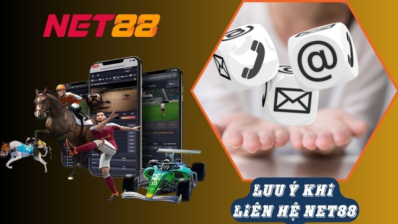 Những lưu ý khi liên hệ Net88