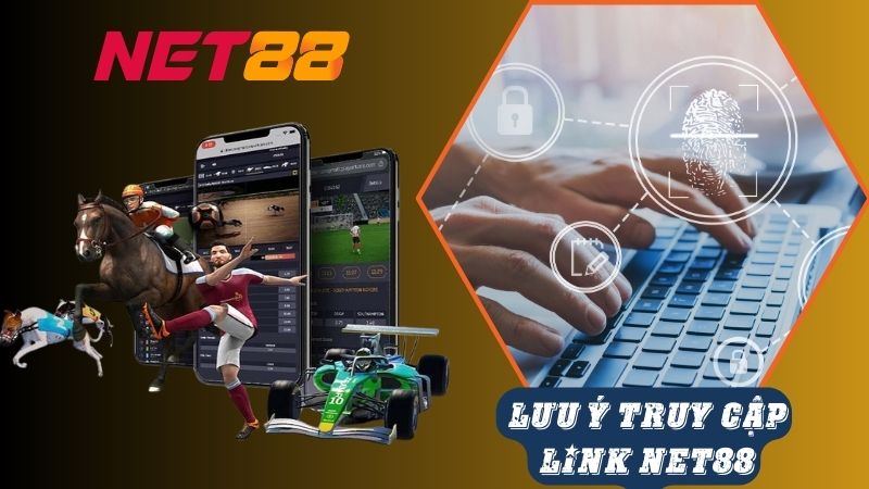 Những lưu ý khi truy cập link vào Net88