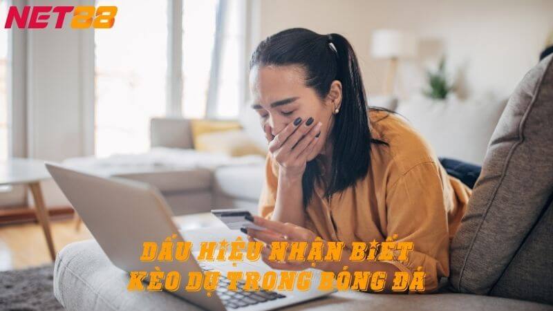 Những dấu hiệu nhận biết kèo dụ trong cá cược bóng đá