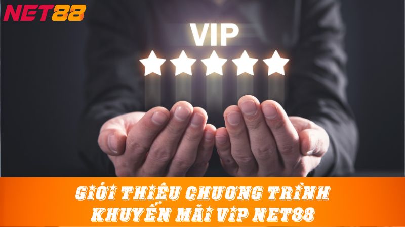 Giới thiệu chương trình khuyến mãi VIP Net88